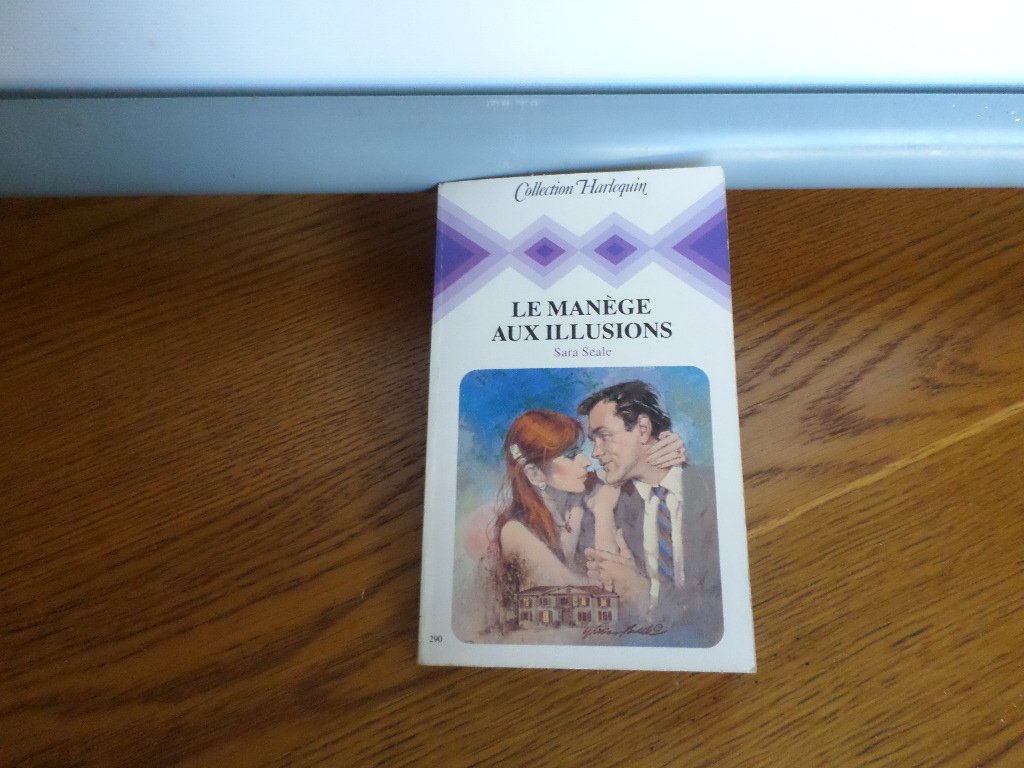 Le manège aux illusions : Collection : Collection harlequin n° 290 book