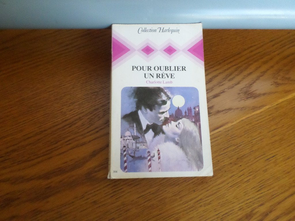 Pour oublier un rêve : Collection : Collection harlequin n° 304 Books