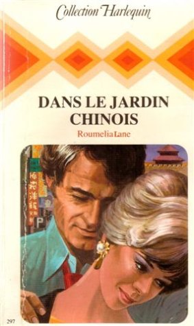 Dans le jardin chinois : Collection : Collection harlequin n° 297 book