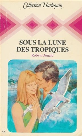 Sous la lune des tropiques : Collection : Harlequin collection n° 308 Books