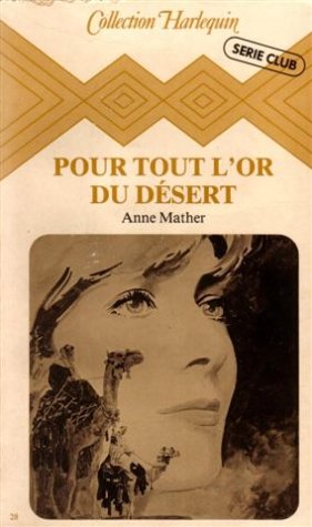 Pour tout l'or du désert : collection : Collection harlequin n° 28 Books