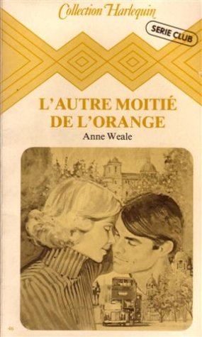 L'autre moitié de l'orange : Collection : Collection harlequin n° 46 book