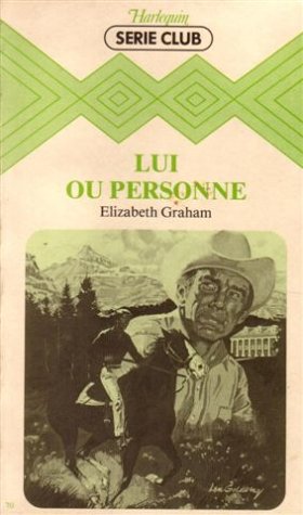 Lui ou personne : Collection : Harlequin série club n° 70 book
