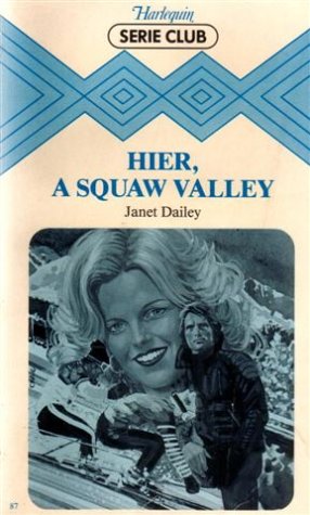 Hier, à Squaw Valley : Collection : Harlequin série club n° 87 Books