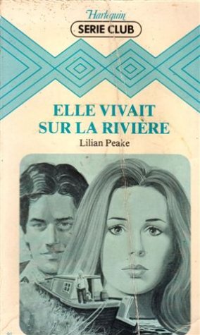 Elle vivait sur la rivière - Collection Harlequin série club n°91. Books