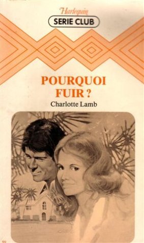 Pourquoi fuir ? : Collection : Harlequin série club n° 99 book