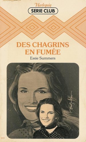 Des chagrins en fumée : Collection : Harlequin Série club n° 103 Books