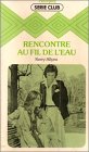 Rencontre au fil de l'eau : Collection : Harlequin série club n° 139 book