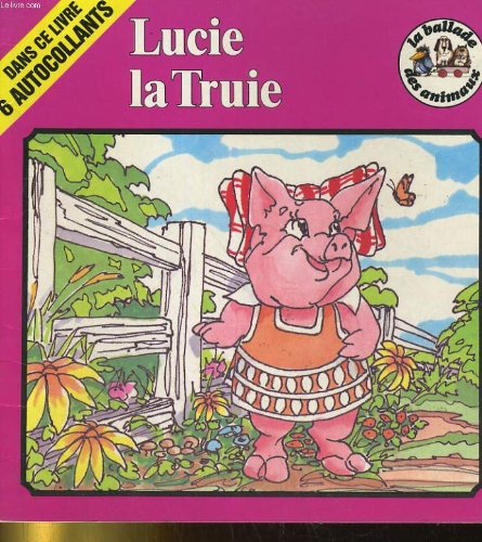 Lucie la truie (La Ballade des animaux) Books