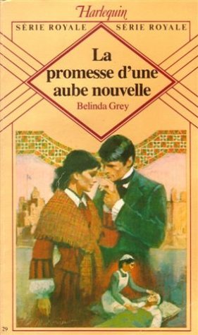 La promesse d'une aube nouvelle : Collection : Harlequin série royale n° 29 book