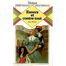 Envers et contre tout : Collection : Harlequin série royale n° 51 Books
