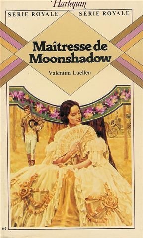 Maîtresse de Moonshadow : Collection : Harlequin série royale n° 64 book
