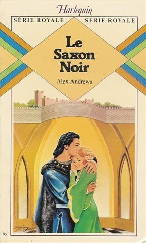 Le saxon noir : Collection : Harlequin série royale n° 95 Books