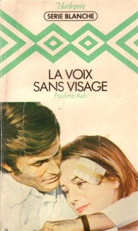 La voix sans visage : Collection : Harlequin série blanche n° 24 Books