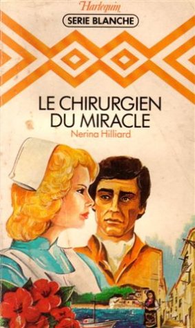 Le chirurgien du miracle : Collection : Harlequin série blanche n° 27 Books