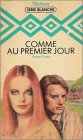 Comme au premier jour : Collection : Harlequin série blanche n° 43 book