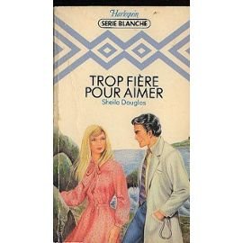 Trop fière pour aimer (Harlequin) book