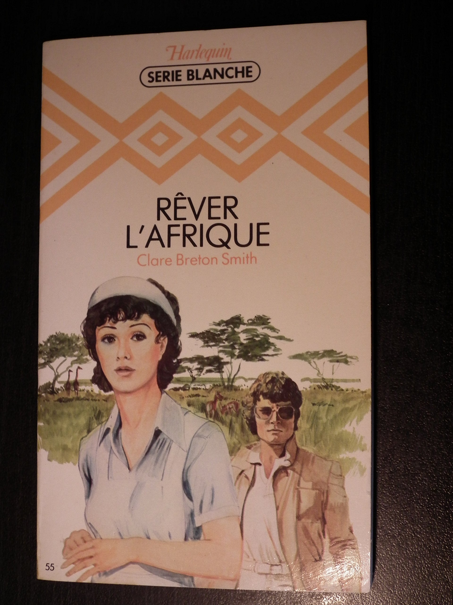Rêver d'Afrique : Collection : Harlequin série blanche n° 55 Romance