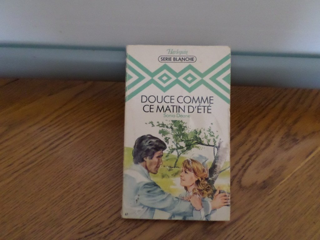 Douce comme ce matin d'été : Collection : Harlequin série blanche n° 61 Books