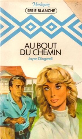Au bout du chemin : Collection : Harlequin série blanche n° 72 book