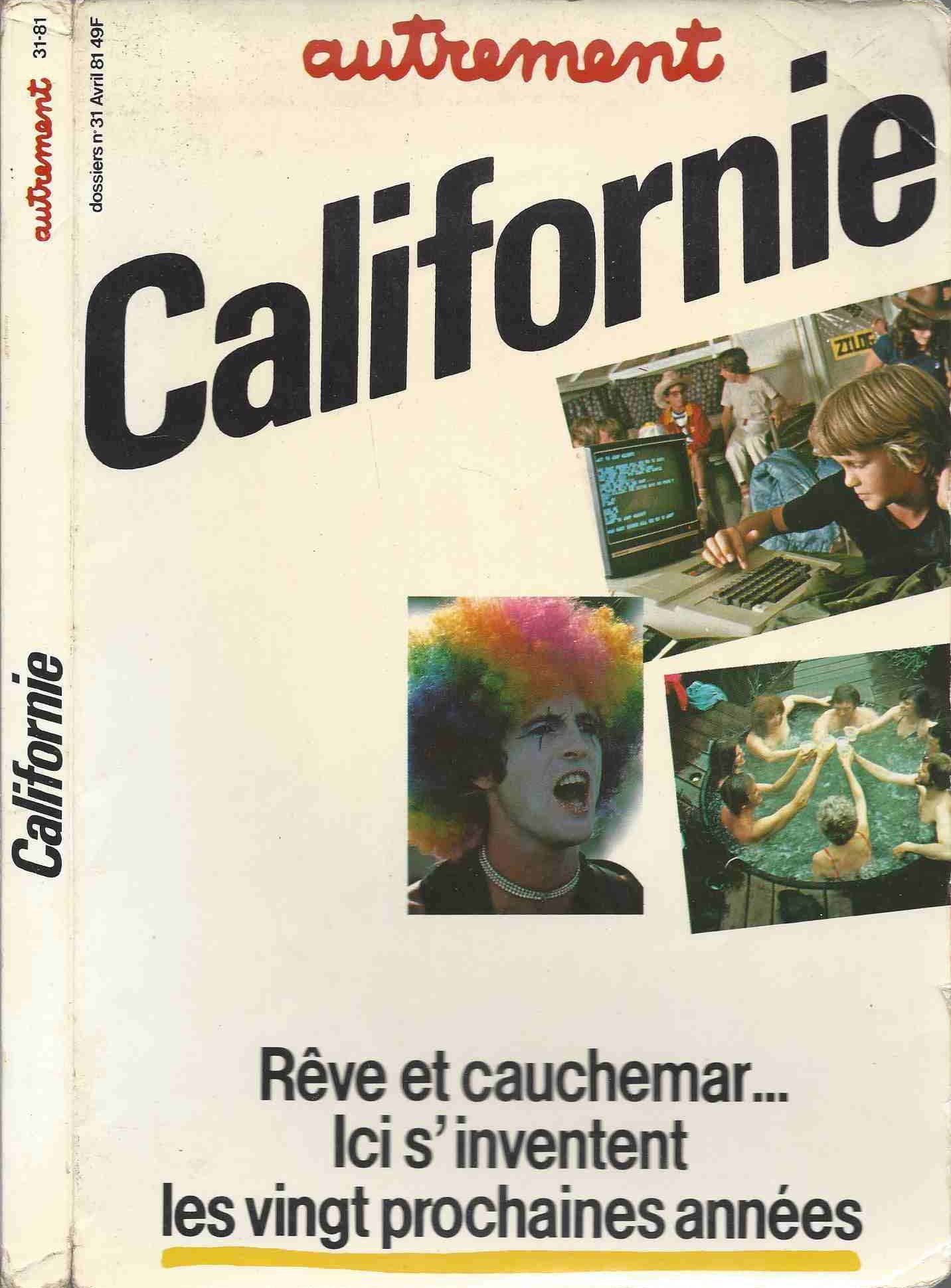 Autrement, n° 31. Californie, rêve et cauchemar... : ici s'inventent les vingt prochaines années book