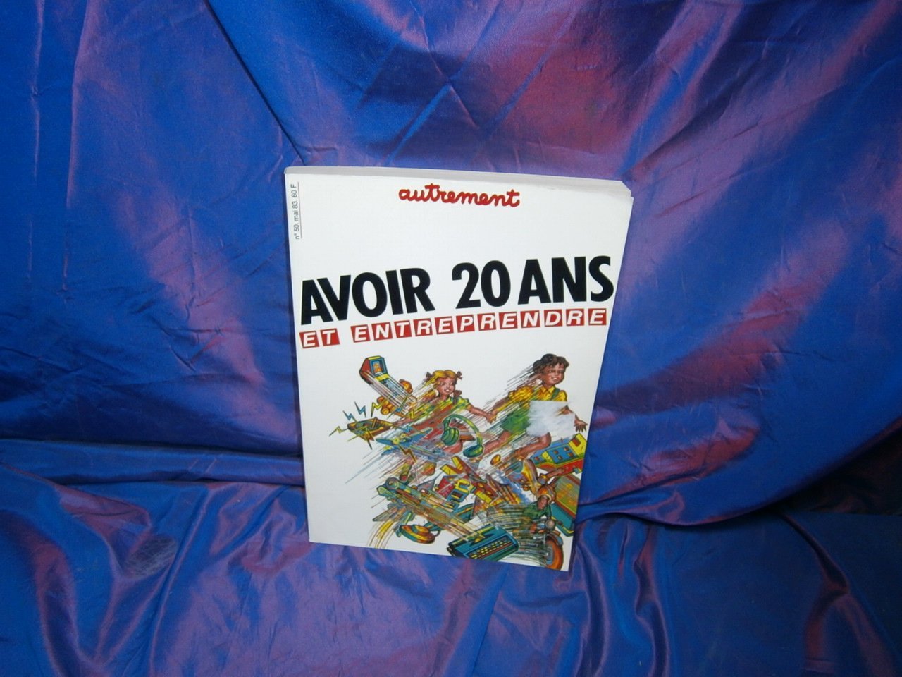 Autrement, n° 50. Avoir 20 ans et entreprendre Books