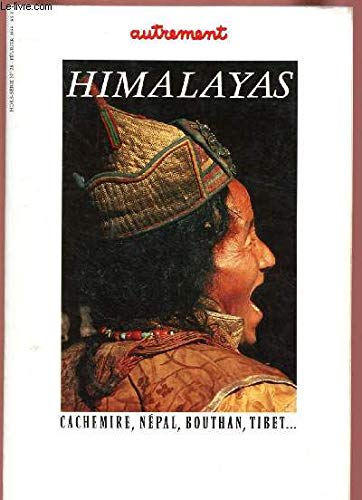 Autrement, hors série n° 28. Himalayas : Cachemire, Népal, Bouthan, Tibet... book