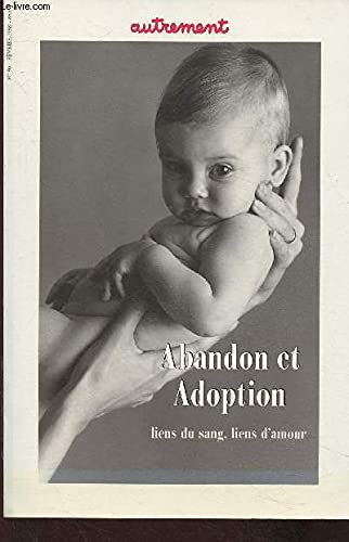 ABANDON ET ADOPTION: Lien du sang, liens d'amour Books