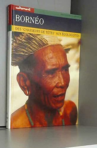 Bornéo. Des "chasseurs de têtes" aux écologistes book