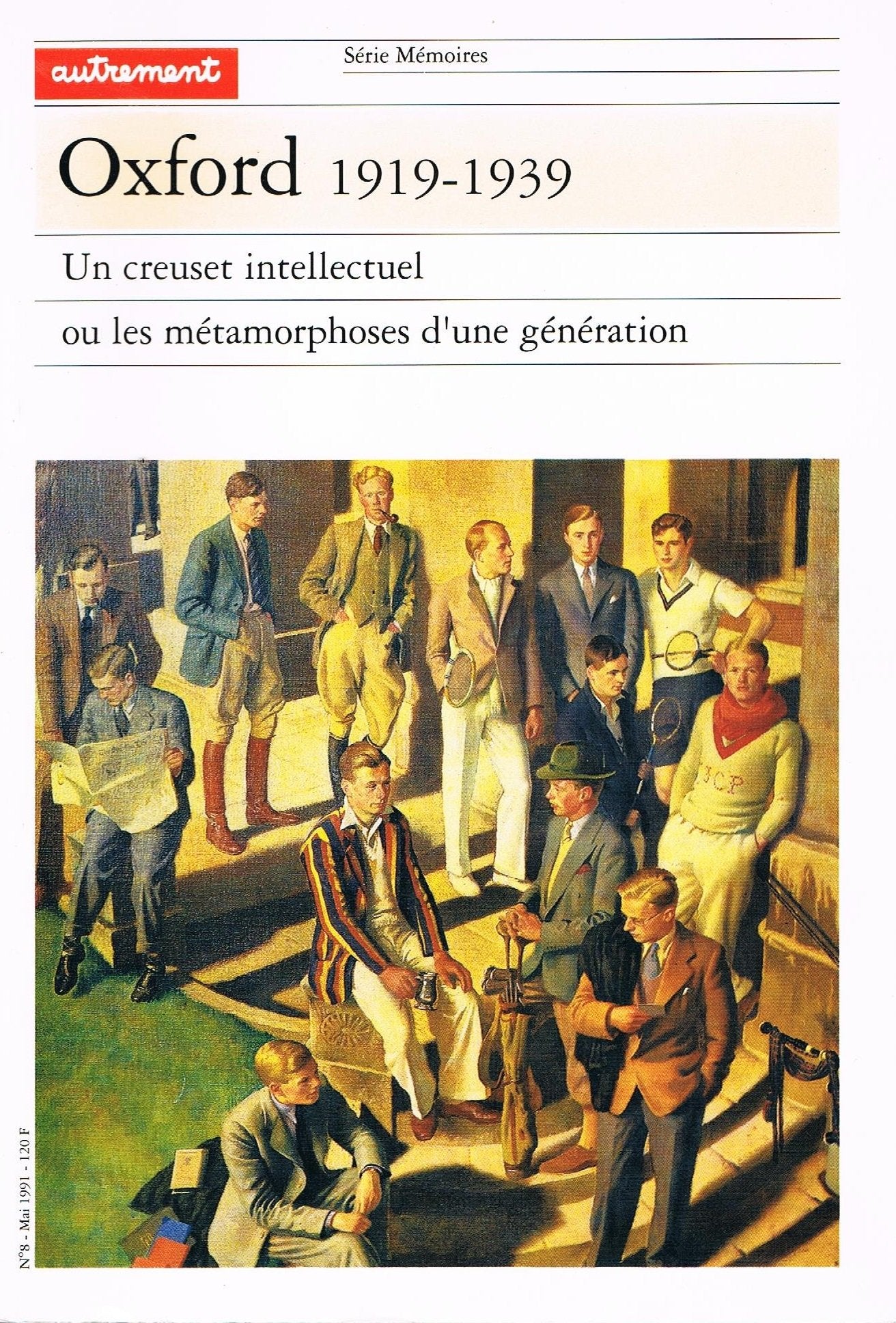Oxford 1919-1939: Un creuset intellectuel ou les métamorphoses d'une génération Politics & History