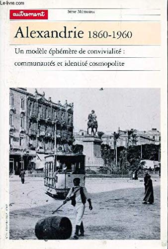 Alexandrie 1860-1960 : un modèle éphémère de convivialité, communautés et identité cosmopolite Politics & History