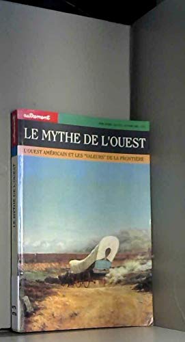 Autrement hors série, numéro 71 : Le Mythe de l'Ouest, l'Ouest américainet les "valeurs" de la frontière book