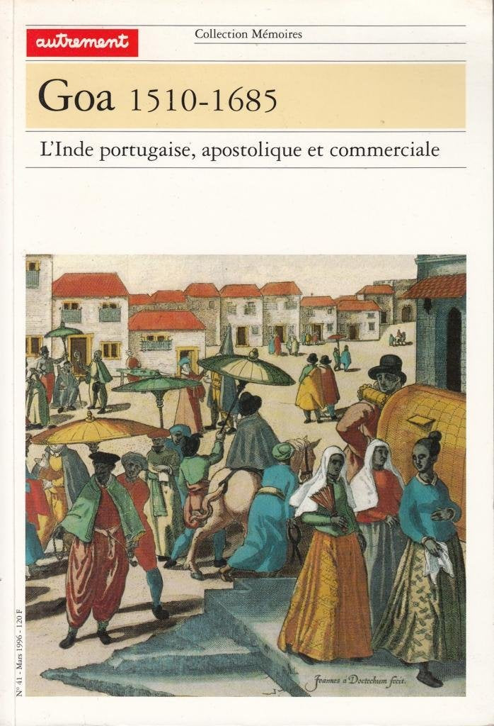 Goa, 1510-1685 : l'Inde portugaise, apostolique et commerciale Books