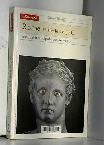 Rome, 1er siècle avant Jésus-Christ : ainsi périt la République des vertus... book