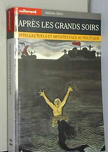 Après les grands soirs : intellectuels et artistes face au politique Books