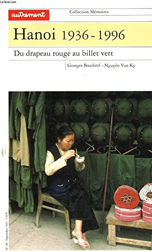Hanoi, 1936-1996 : du drapeau rouge au billet vert Politics & History