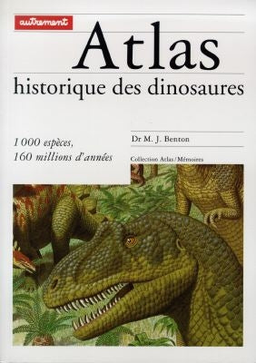 L'atlas historique des dinosaures : 1000 espèces, 160 millions d'années Books