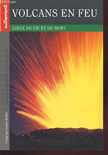 Volcans en feu: Lieux de vie et de mort Books