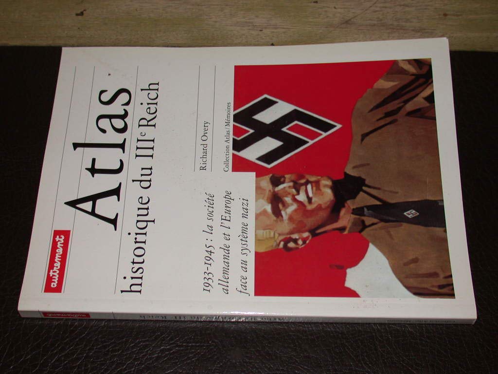 Atlas historique du IIIe Reich : 1933-1945, la société allemande et l'Europe face au système nazi Books
