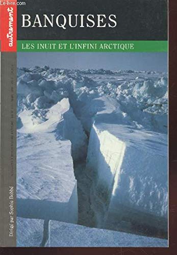 Banquises. Les Inuit Et L'Infini Arctique Books