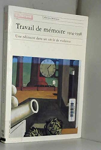 Travail de mémoire, 1914-1918 : une nécessité dans un siècle de violence Politics & History