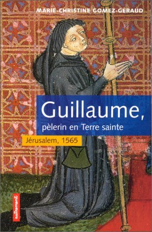 Guillaume, Pelerin En Terre Sainte. Jerusalem, 1565 Books