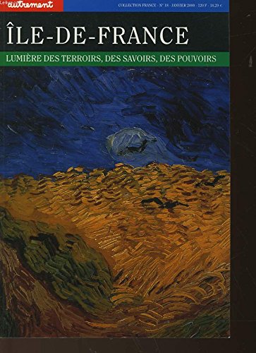 Île-de-France. Lumière des terroirs, des savoirs, des pouvoirs book