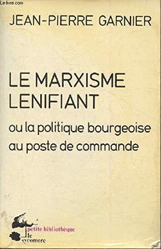 Le Marxisme lénifiant ou la Politique bourgeoise au poste de commande book
