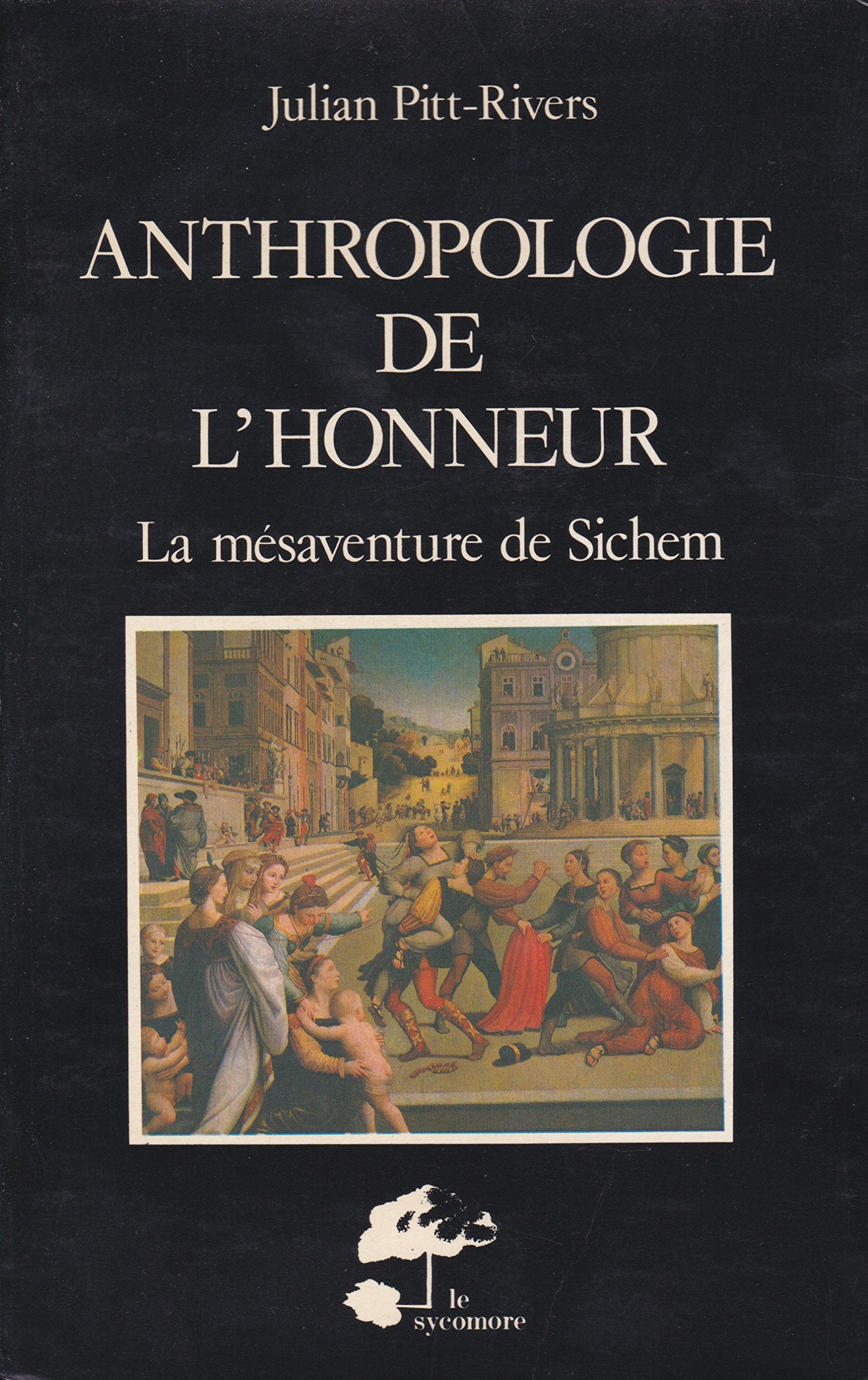 Anthropologie de l'honneur : la mesaventure de sichem book