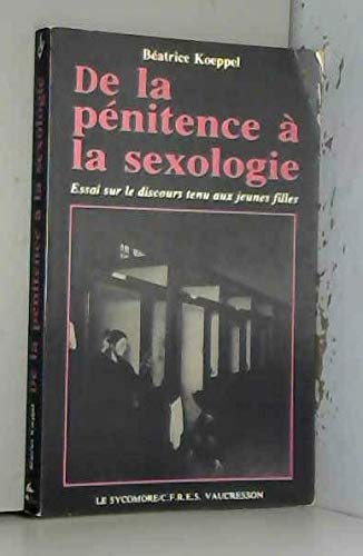 De la pénitence à la sexologie : Essai sur le discours tenu aux jeunes filles book