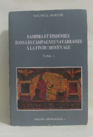 Famines et epidemies dans les campagnes navarraises a la fin du moyen-age book
