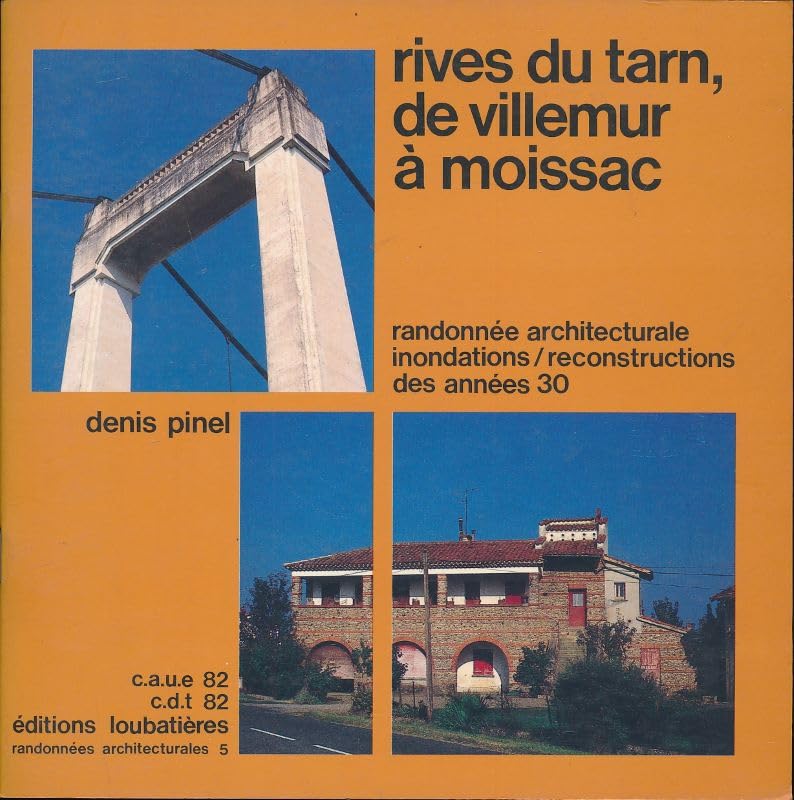 Rives du Tarn, de Villemur à Moissac : randonnée architecturale, inondation-reconstruction des années 30 Books