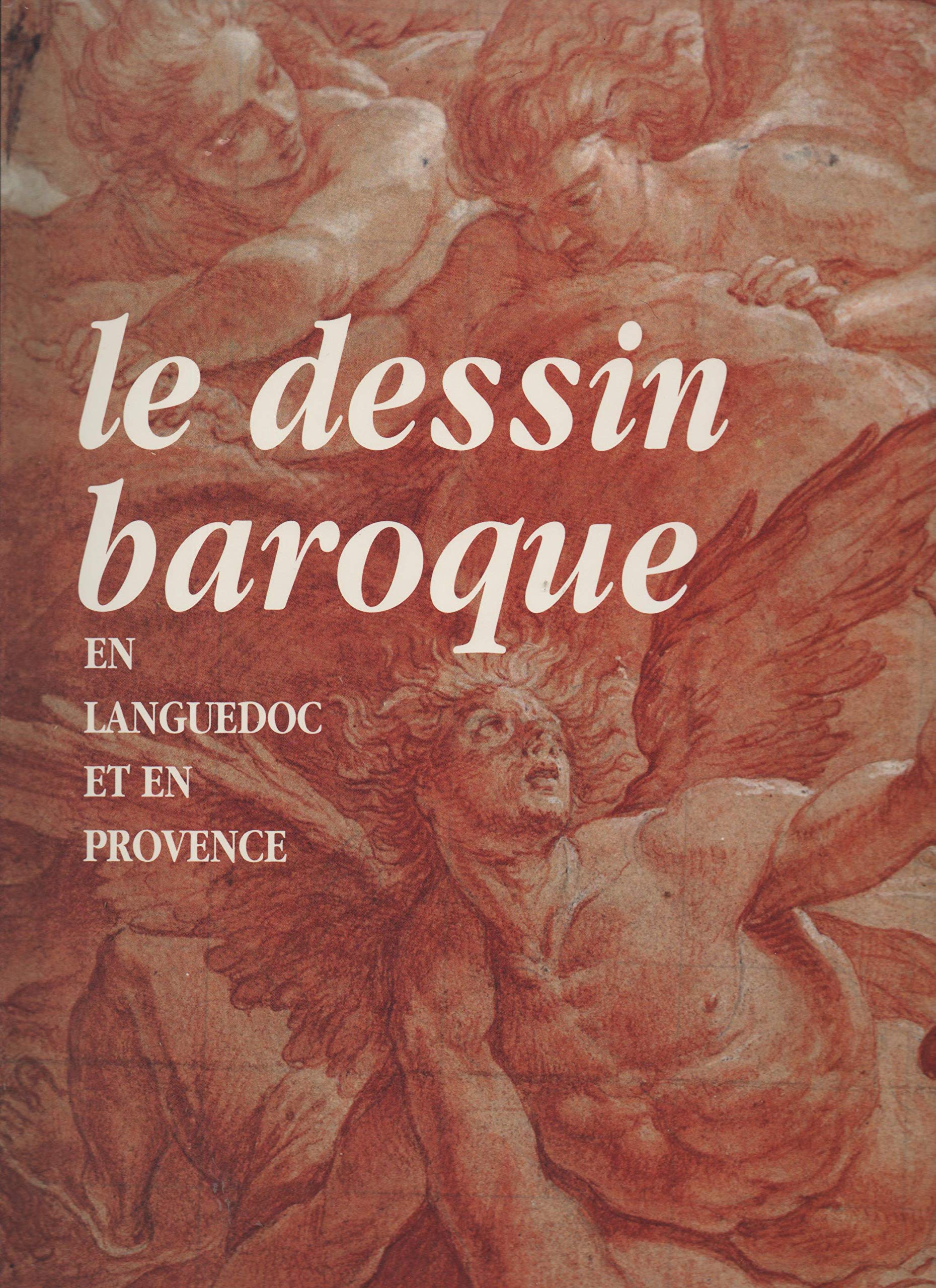 Le Dessin baroque : en Languedoc et en Provence Books