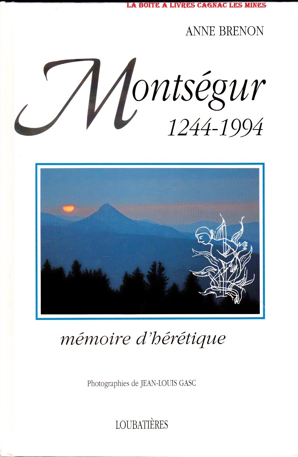 Montsegur 1244-1994 / mémoire d'heretique Books